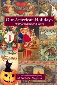 Our American Holidays: Their Meaning and Spirit