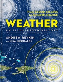 Weather: An Illustrated History: From Cloud Atlases to Climate Change (Sterling Illustrated Histories)