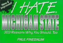 I Hate Michigan State (I Hate series)