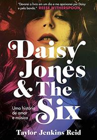 Daisy Jones and The Six. Uma Historia de Amor e Musica (Em Portugues do Brasil)
