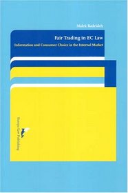 Fair Trading In Ec Law: Information And Consumer Choice In The Internal Market