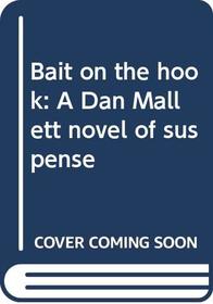 Bait on the Hook: A Dan Mallett Novel of Suspense