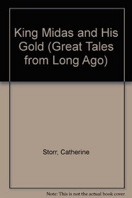 Great Tales from Long Ago: King Midas and His Gold (Great Tales from Long Ago)