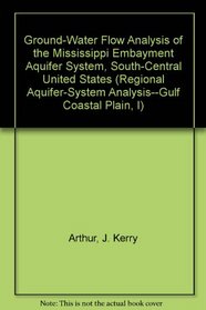 Ground-Water Flow Analysis of the Mississippi Embayment Aquifer System, South-Central United States (Regional Aquifer-System Analysis--Gulf Coastal Plain, I)