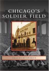 Chicago's Soldier Field (IL) (Images of Sports)