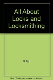 all About Locks and Locksmithing