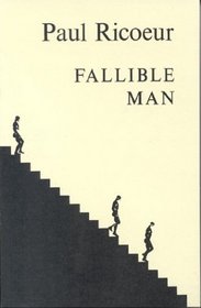 Fallible Man: Philosophy of the Will (Ricur, Paul. Philosophie De La Volonte.)