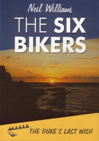 The Six Bikers: The Duke's Last Wish
