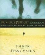 Furious Pursuit Workbook: Discovering Why God Will Never Let You Go