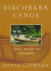 Birchbark Canoe: Living Among the Algonquin