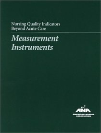 Nursing Quality Indicators Beyond Acute Care: Measurement Instruments