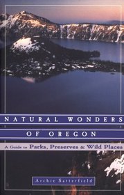 Natural Wonders of Oregon: A Guide to Parks, Preserves, and Wild Places (Natural Wonders Series)