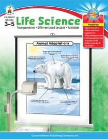 Life Science, Grades 3 - 5: Transparencies, Differentiated Lessons, Activities