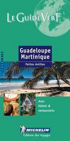 Michelin Le Guide Vert Guadeloupe, Martiniquee (Michelin Green Guides (Foreign Language)) (French Edition)