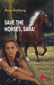 Save the Horses, Sara! (Sara, Bk 2)