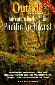 Outside Magazine's Adventure Guide to the Pacific Northwest (Outside Magazine's Adventure Guides)