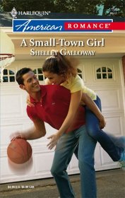 A Small-Town Girl (Harlequin American Romance, No 1156)