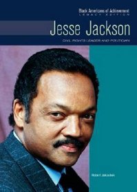 Jesse Jackson: Civil Rights Leader And Politician (Black Americans of Achievement)