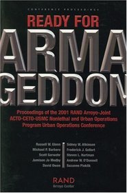 Ready for Amageddon : Proceedings of the 2001 Rand Arroyo-U.S. Army ACTD-CETO-USMC Nonlethal and Urban Operations Program Urban Operations Conference