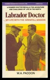 Labrador Doctor: My Life with the Grenfell Mission (Goodread Biographies)