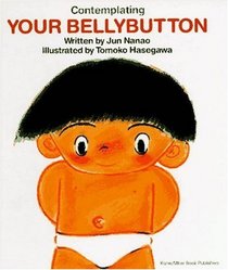 Contemplating Your Bellybutton (My Body Science)