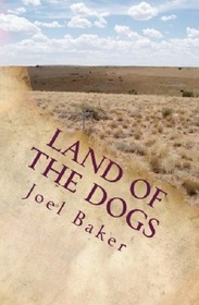 Land of the Dogs (Colter Saga, Bk 5)