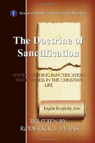 The Doctrine of Sanctification: Understanding Sanctification and Holiness in the Christian Life