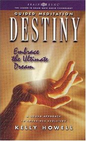 Destiny - Embrace the Ultimate Dream (Guided Meditation)