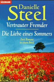 Vertrauter Fremder / Die Liebe eines Sommers. Zwei Romane in einem Band.