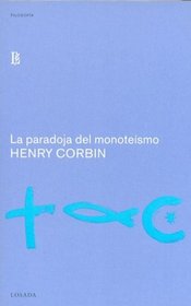 La paradoja del monoteismo/ The Paradox of Monotheism (Filosofia) (Spanish Edition)