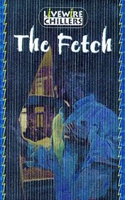 The Fetch (Livewire Chillers)