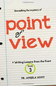Point of View (Writing Lessons from the Front) (Volume 3)