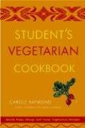 Student's Vegetarian Cookbook, Revised : Quick, Easy, Cheap, and Tasty Vegetarian Recipes