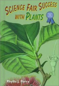 Science Fair Success With Plants (Science Fair Success)