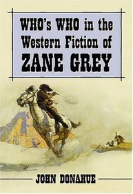 Who's Who in the Western Novels of Zane Grey