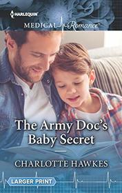 The Army Doc's Baby Secret (Harlequin Medical, No 1044) (Larger Print)