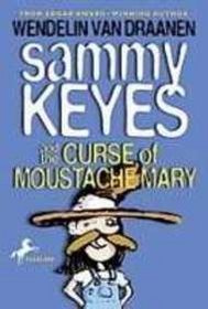 Sammy Keyes and the Curse of Moustache Mary