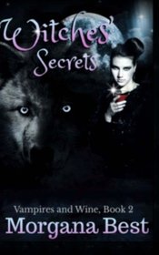 Witches' Secrets (Vampires and Wine) (Volume 2)