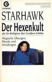 Der Hexenkult als Ur - Religion der Groen Gttin.