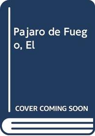 Pajaro de Fuego, El (Spanish Edition)