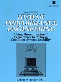 Human Performance Engineering: Using Human Factors/Ergonomics to Achieve Computer System Usability/Book and Disk