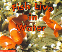 Fish Live in Water (Scholastic time-to-discover readers)