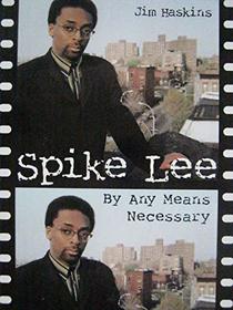 Spike Lee: By Any Means Necessary