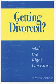 Getting Divorced? Make the Right Decisions