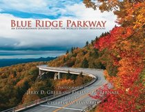 Blue Ridge Parkway: An Extraordinary Journey Along the World's Oldest Mountains