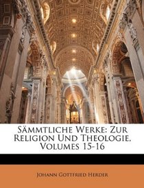 Smmtliche Werke: Zur Religion Und Theologie, Volumes 15-16 (German Edition)