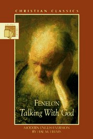Fenelon: Talking With God (Christian Classics)
