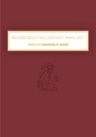 Reconstructing Ancient Maya Diet