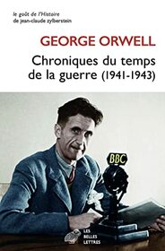 Chroniques Du Temps de la Guerre: (1941-1943) (Le Gout de l'Histoire) (French Edition)