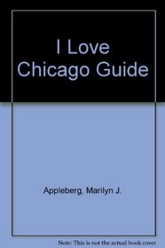 I Love Chicago Guide